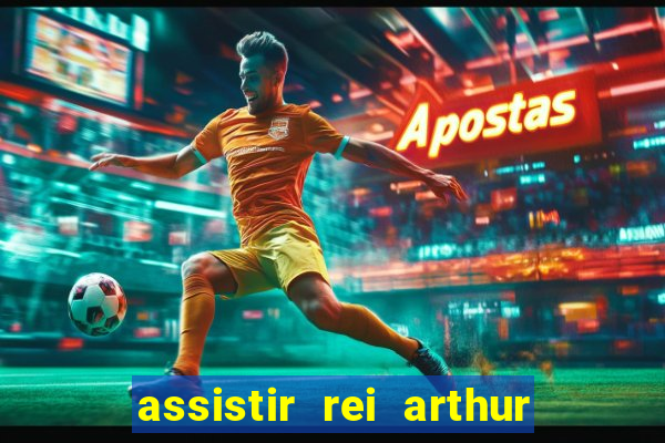 assistir rei arthur (2004 mega filmes)